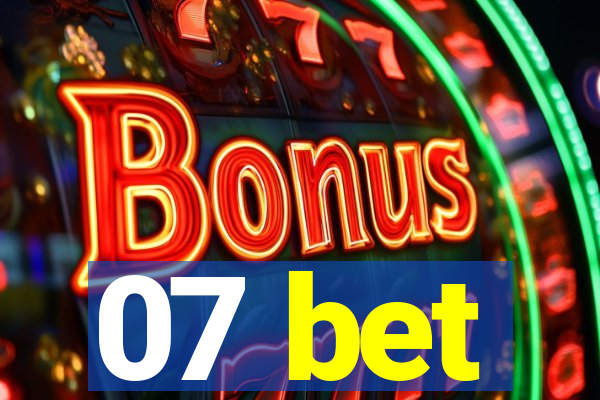 07 bet